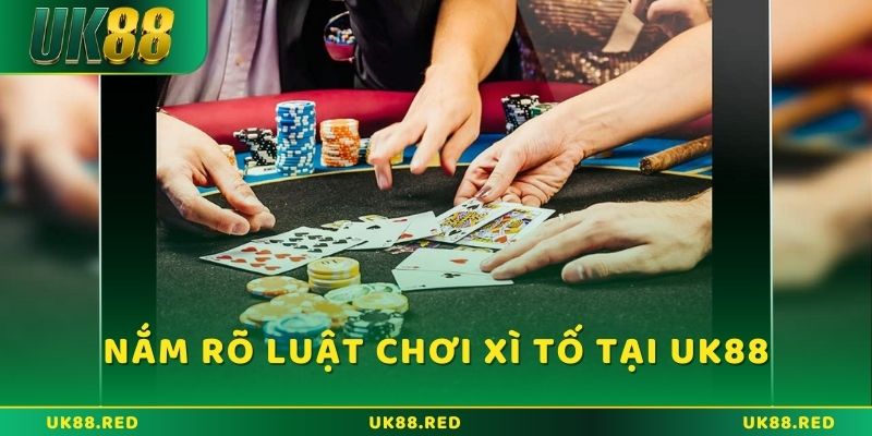 Cần nắm rõ Luật chơi xì tố tại UK88